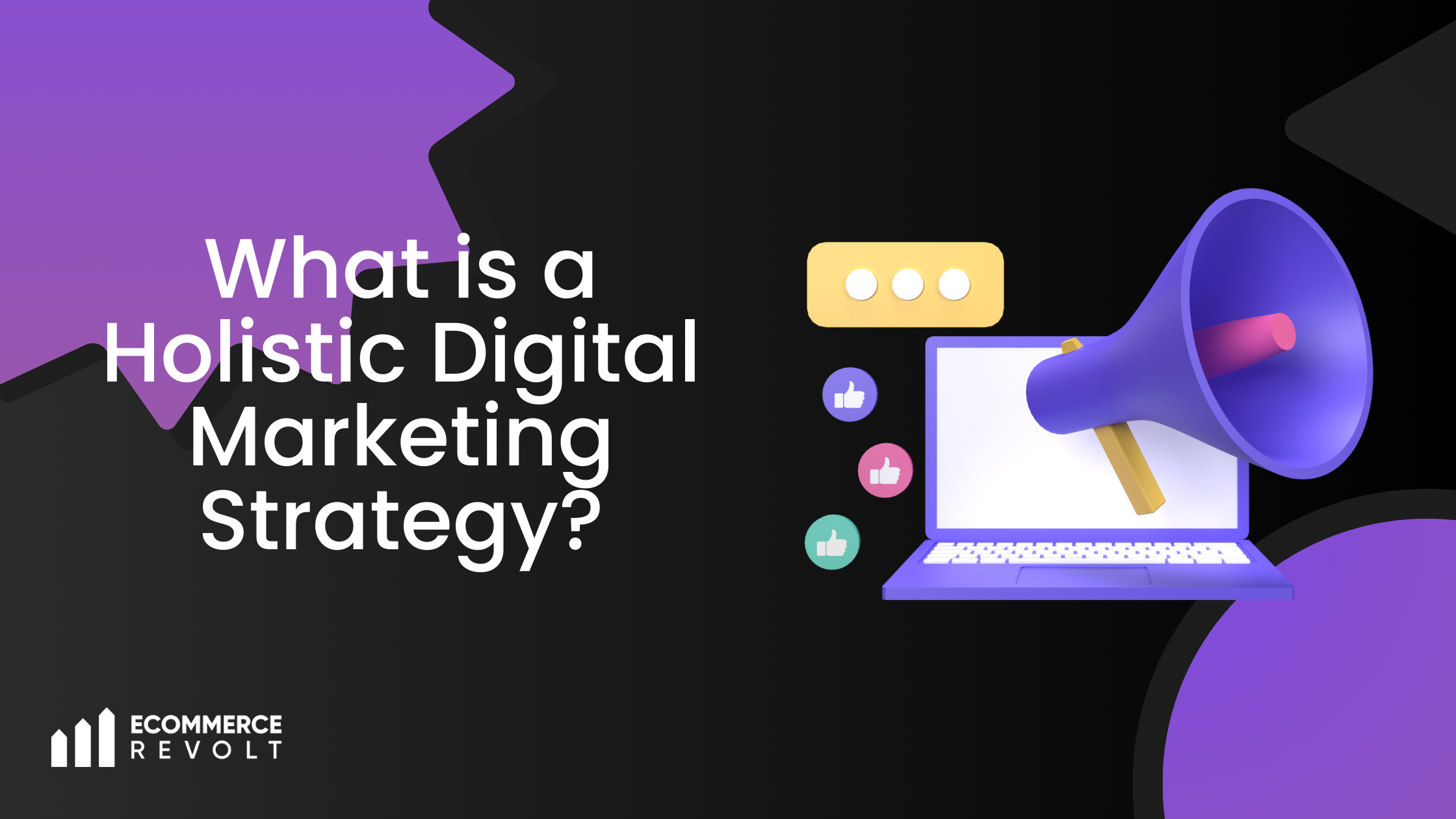 What is a Holistic Digital Marketing Strategy